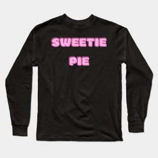 Sweetie Pie Long Sleeve T-Shirt